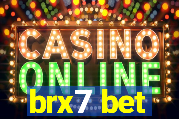 brx7 bet
